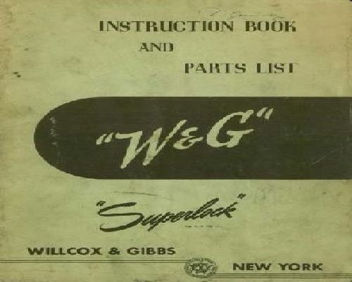 Willcox & Gibbs Superlock Industrial Sewing Machine Instruction book and Parts Book